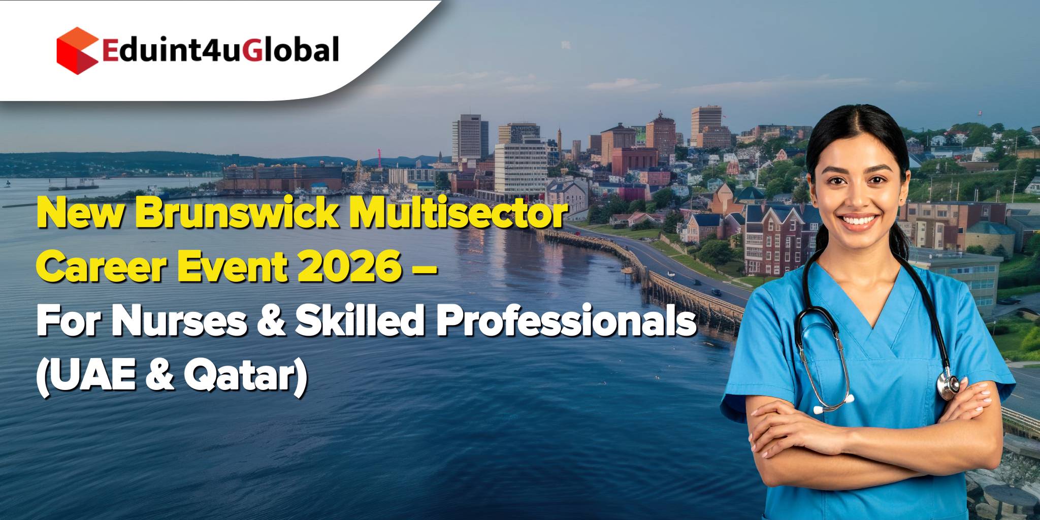 New Brunswick Multisector Career Event 2026 – For Nurses & Skilled Professionals (UAE & Qatar)