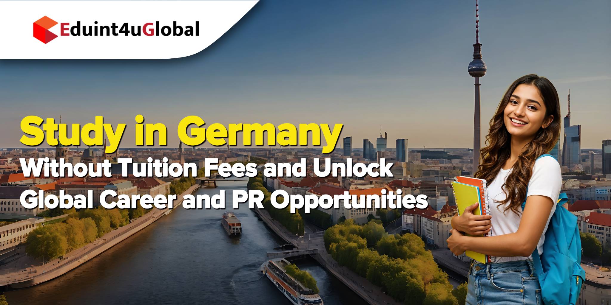 Study in Germany Without Tuition Fees and Unlock Global Career and PR Opportunities