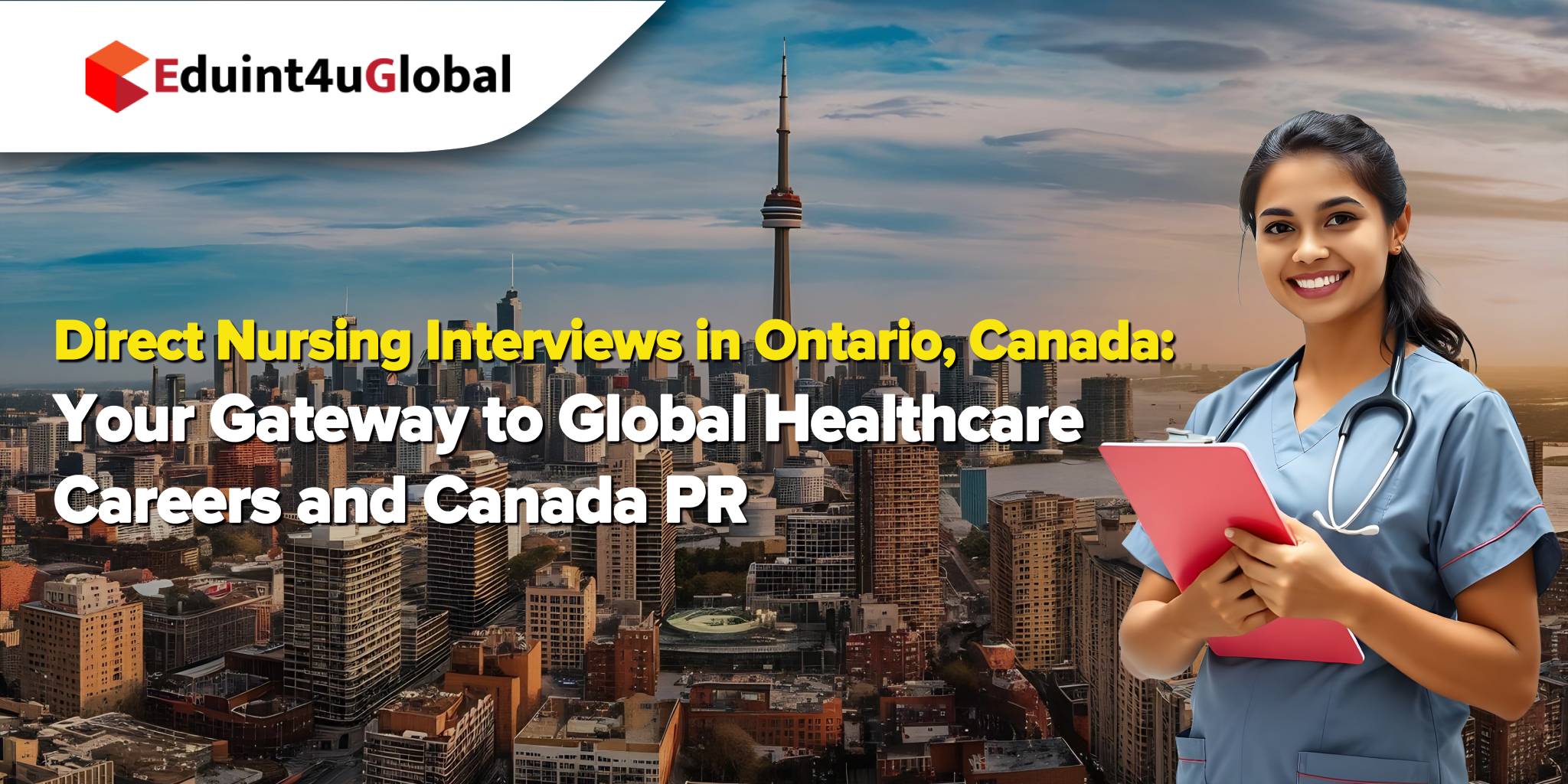 Direct Nursing Interviews in Ontario, Canada: Your Gateway to Global Healthcare Careers and Canada PR