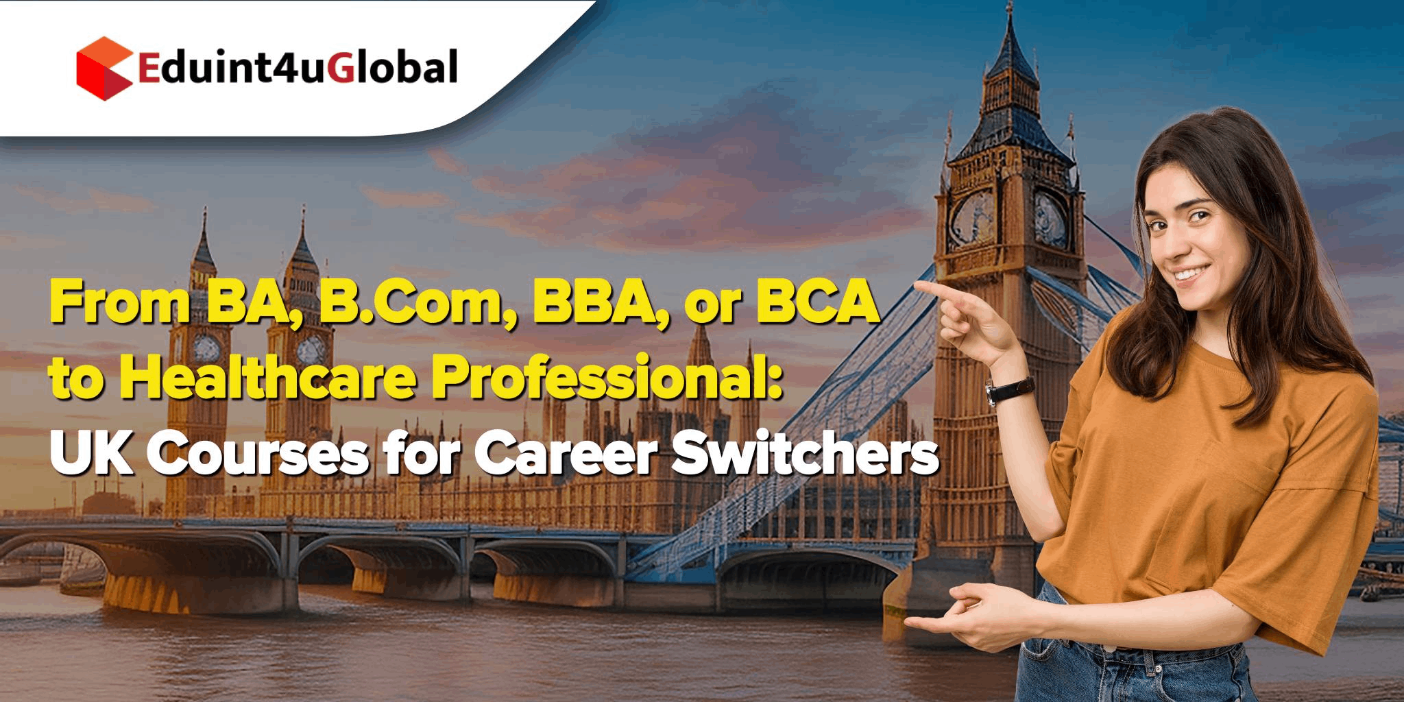 From BA, B.Com, BBA, or BCA to Healthcare Professional: UK Courses for Career Switchers